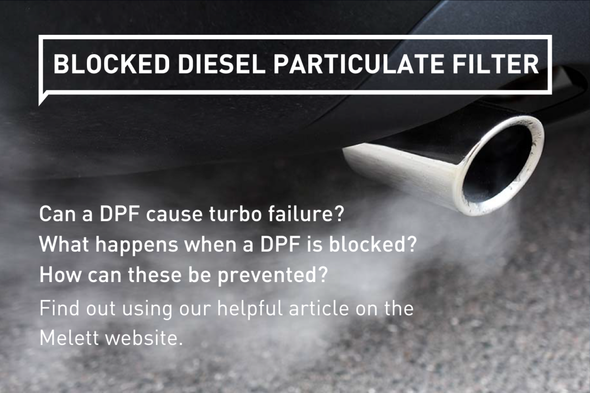 Melett warns of how a blocked diesel particulate filter can damage a turbocharger
